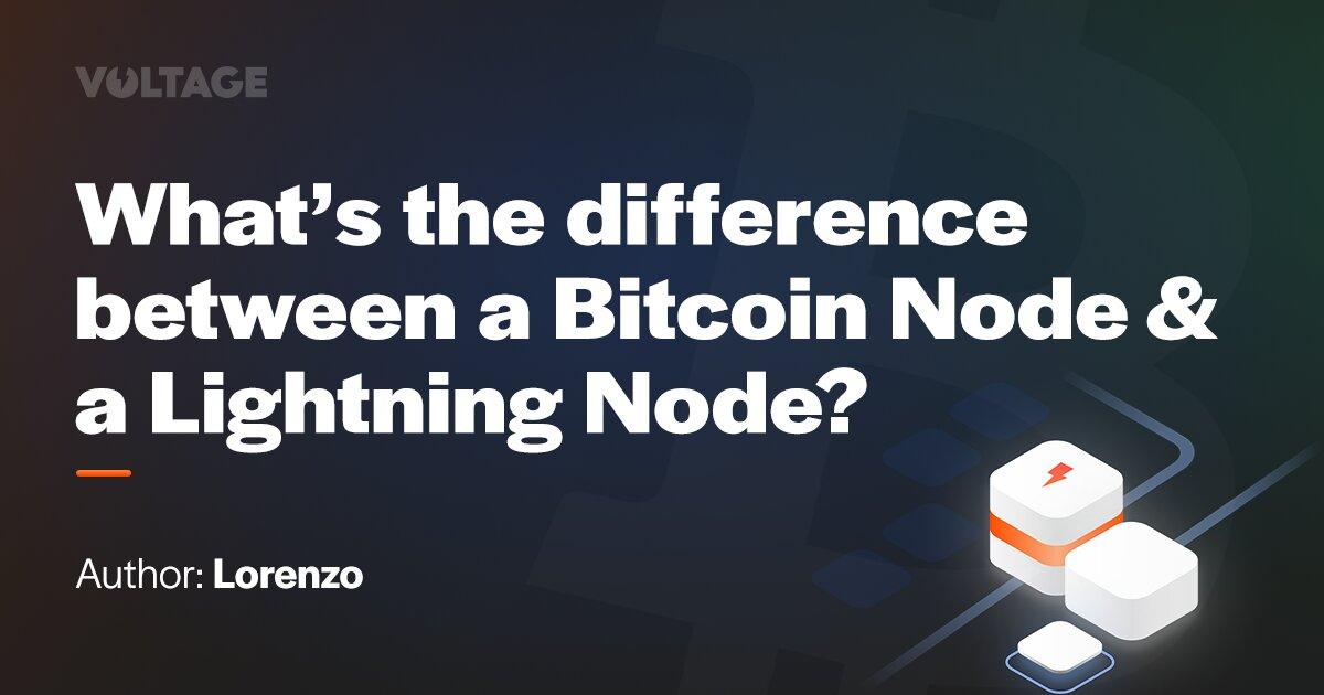 What’s the difference between a Bitcoin Node and a Lightning Node?