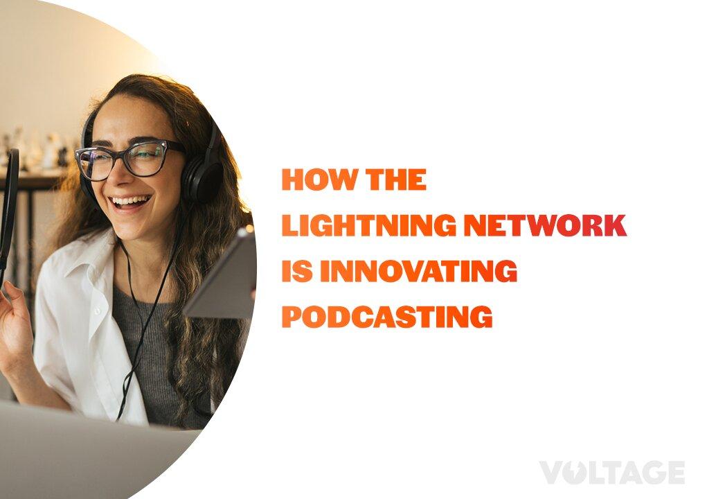 How the Lightning Network is Innovating Podcasting