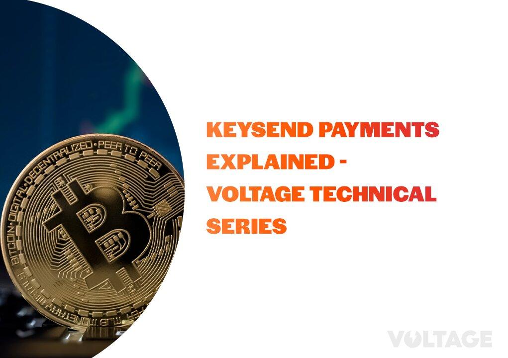 Keysend Payments Explained - Voltage Technical Series