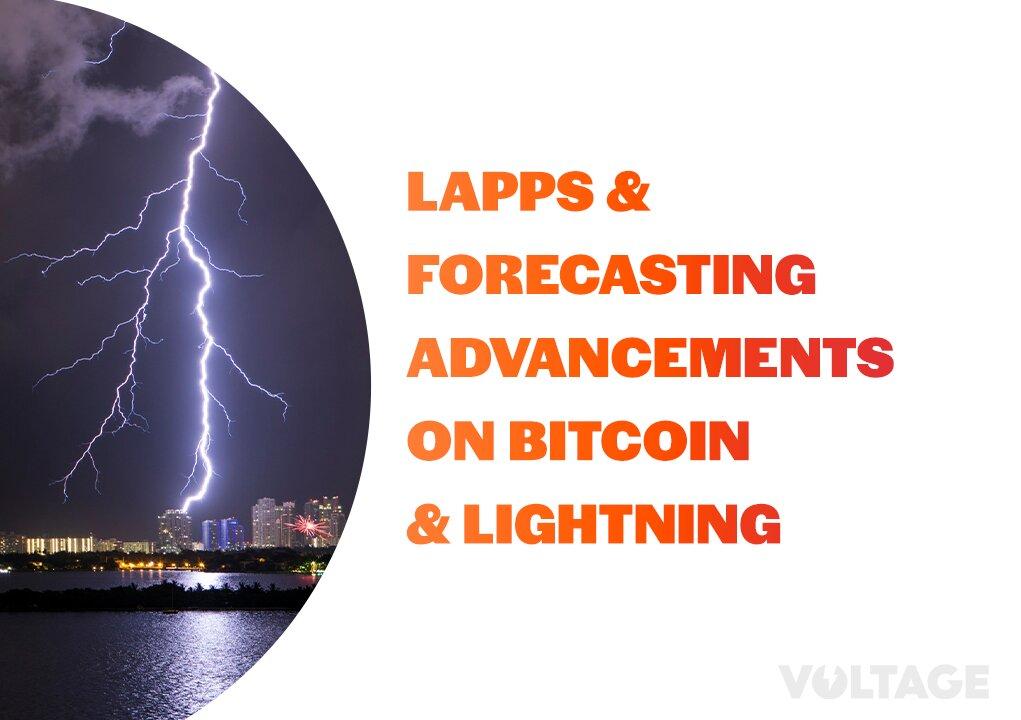 LApps & Forecasting Advancements On Bitcoin & Lightning