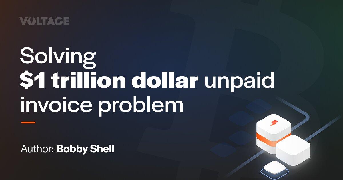 Solving $1 trillion dollar unpaid invoice problem