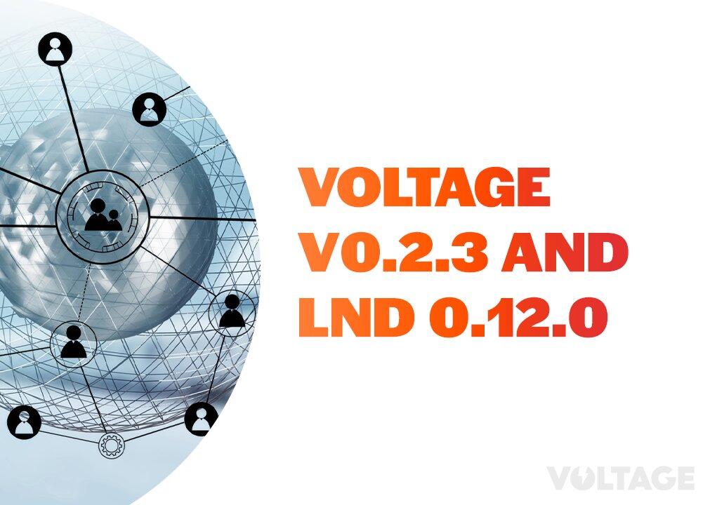 Voltage v0.2.3 and LND 0.12.0